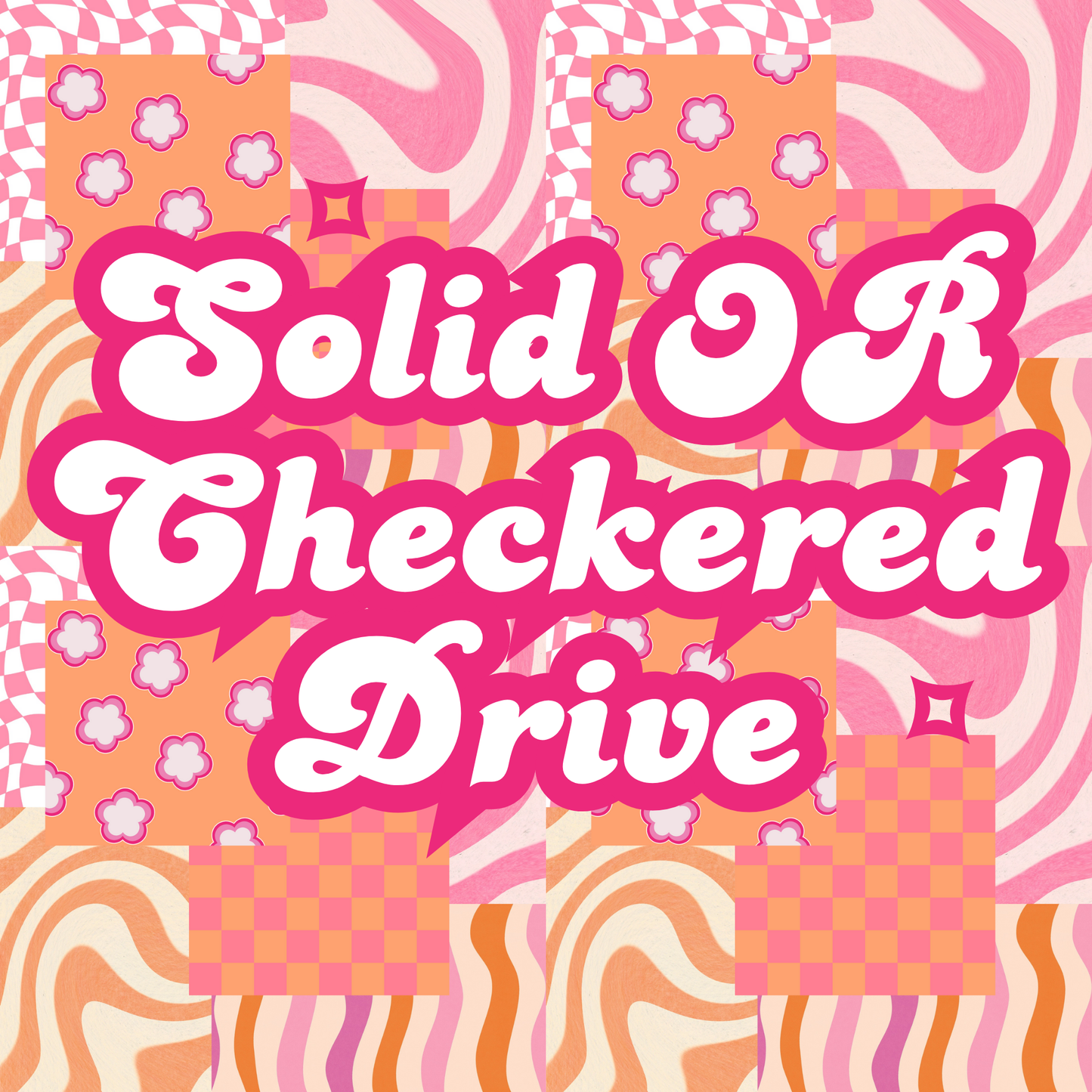 Solid OR Checkered Drive