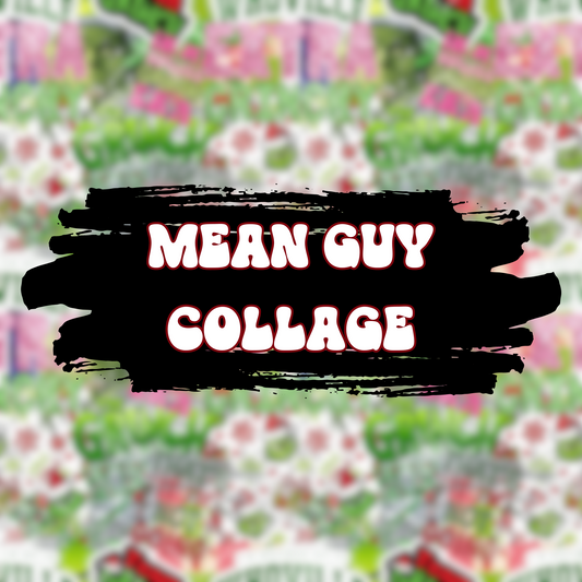 Mean Guy Collage