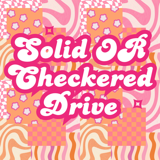 Solid OR Checkered Drive